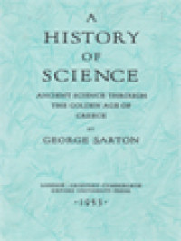 A History Of Science: Ancient Science Through The Golden Age Of Greece