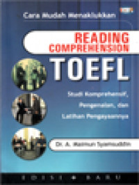 Cara Mudah Menaklukkan Reading Comprehension TOEFL: Studi Komprehensif, Pengenalan, Dan Latihan Pengayaannya