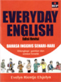 Everyday English: Bahasa Inggris Sehari-Hari - Dilengkapi Gambar Dan Simbol Fonetik