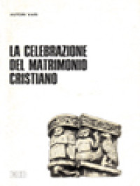 La Celebrazione Del Matrimonio Cristiano: Atti Della V Settimana Di Studio Dell'associazione Professori Di Liturgia, Como, 5-10 Settembre 1976