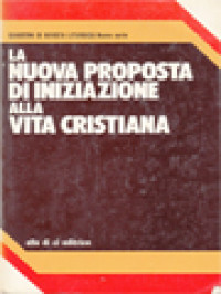 La Nuova Proposta Di Iniziazione Alla Vita Cristiana: Rito Dell'iniziazione Cristiana Degli Adulti, Teologia - Liturgia - Pastorale