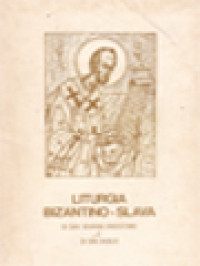 Liturgia Bizantino-Slava: Di San Giovanni Grisostomo E Di San Basilio