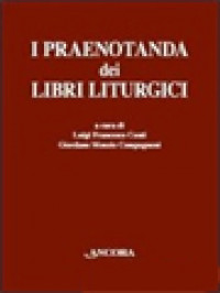 I Praenotanda Dei Libri Liturgici / Luigi Francesco Conti, Giordano Monzio Compagnoni (A cura)