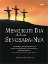 Mengikuti Dia Dalam Sengsara-Nya