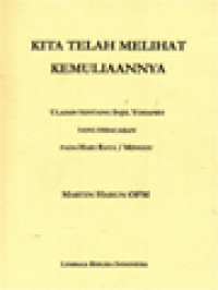 Kita Telah Melihat Kemuliaannya: Ulasan Tentang Injil Yohanes Yang Dibacakan Pada Hari Raya / Minggu