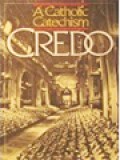 Credo: A Catholic Catechism