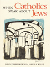 Image of When Catholics Speak About Jews: Notes For Homilists And Catechists