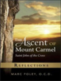 The Ascent Of Mount Carmel: Saint John Of The Cross - Reflections