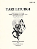 Tari Liturgi: Hasil Seminar Tari Liturgi Tanggal 27 Februari s/d 6 Maret 1994 Diselenggarakan Oleh Pusat Musik Liturgi