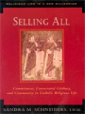 Selling All: Commitment, Consecrated Celibacy, And Community In Catholic Religious Life