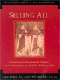 Image of Selling All: Commitment, Consecrated Celibacy, And Community In Catholic Religious Life