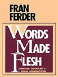 Words Made Flesh: Scripture, Psychology & Human Communication