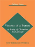 Visions Of A Future: A Study Of Christian Eschatology