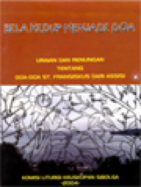 Image of Bila Hidup Menjadi Doa: Uraian Dan Renungan Tentang Doa-Doa St. Fransiskus Dari Assisi