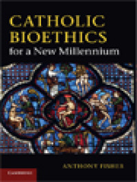 Catholic Bioethics For A New Millennium