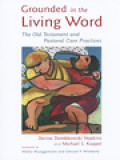 Grounded In The Living Word: The Old Testament And Pastoral Care Practices