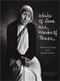 Works Of Love Are Works Of Peace: Mother Teresa Of Calcutta And The Missionaries Of Charity