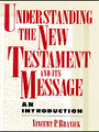 Understanding The New Testament And Its Message: An Introduction