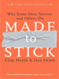 Made To Stick: Why Some Ideas Survive And Others Die