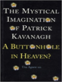 Image of The Mystical Imagination Of Patrick Kavanagh: A Buttonhole In Heaven?