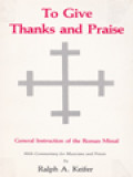 To Give Thanks And Praise: General Instruction Of The Roman Missal