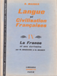 Language Et Civilisation Françaises IV: La France Et Ses Écrivains