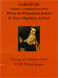 Hidup Dan Pengalaman Rohani St. Maria Magdalena De Pazzi: Hari Studi Familia Carmelitana 2016 (Malang, 23 Oktober 2016)