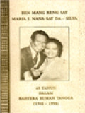 Ben Mang Reng Say Maria J. Nana Say Da -Silva: 40 Tahun Dalam Bahtera Rumah Tangga (1955-1995)