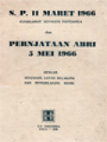 S. P. 11 Maret 1966 Penjelamat Revolusi Pantjasila Dan Pernjataan ABRI 5 Mei 1966 Dengan Sedjarah, Latar Belakang Dan Pendjelasan-Pendjelasan Resmi