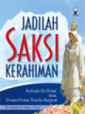 Jadilah Saksi Kerahiman: Sebuah Refleksi Atas Pesan-Pesan Bunda Surgawi