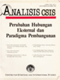 Analisis CSIS: Perubahan Hubungan Eksternal Dan Paradigma Pembangunan