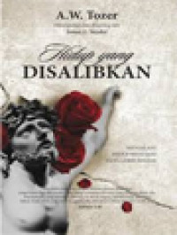 Image of Hidup Yang Disalibkan: Menjalani Hidup Kristiani Yang Lebih Dalam