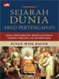 Image of Sejarah Dunia Abad Pertengahan: Dari Pertobatan Konstantinus Sampai Perang Salib Pertama