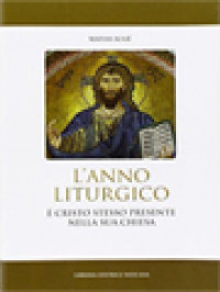 L'Anno Liturgico: È Cristo Stesso Presente Nella Sua Chiesa