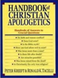 Handbook Of Christian Apologetics: Hundreds Of Answers To Crucial Qustions