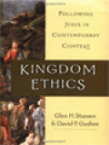 Kingdom Ethics: Following Jesus In Contemporary Context