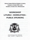 Workshop Liturgi - Homiletika - Public Speaking: Kerjasam Mitra Komisi Liturgi, Komisi Liturgi KWI, Dan Komisi Liturgi Keuskupan Agung Makassar