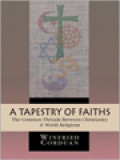 A Tapestry Of Faith: The Common Threads Between Christianity & World Religions