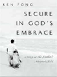Image of Secure In God's Embrace: Living As The Father's Adopted Child