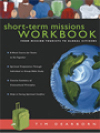 Short-Term Missions Workbook: From Mission Tourists To Global Citizens