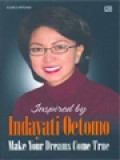 Inspired By Indayati Oetomo: Make Your Dreams Come True