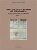 The Life Of St. Albert Of Jerusalem: A Documentary Biography - Part 1