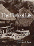 The Flow Of Life: Essay On Eastern Indonesia / James J. Fox (Edited)