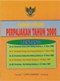 Undang-Undang Perpajakan Tahun 2000 Tentang No. 16. Perubahan Kedua Atas Undang-Undang No. 6 Tahun 1983; No. 17. Perubahan Letiga Atas Undang-Undang No. 7 Tahun 1983; No. 18. Perubahan Kedua Atas Undang-Undang No. 8 Tahun 1983; No. 19. Perubahan Atas Undang-Undang No. 19 Tahun 1997; No. 20. Perubahan Atas Undang-Undang No. 21 Tahun 1997