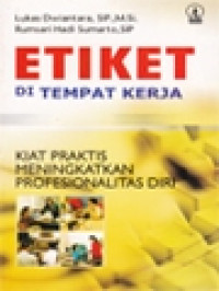 Image of Etiket Di Tempat Kerja: Kiat Praktis Meningkatkan Profesionalitas Diri