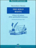 Dio Solo Basta: Chiavi Di Lettura Della Spiritualità Teresiana (Presentazione Di Flavio Caloi)