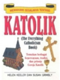 Memahami Segalanya Tentang Katolik: Temukan Berbagai Kepercayaan, Tradisi, Dan Prinsip Gereja Katolik