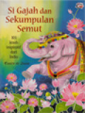 Si Gajah Dan Sekumpulan Semut: 101 Kisah Inspiratif Dari India