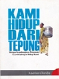 Image of Kami Hidup Dari Tepung: Betapa Nyambungnya Perayaan Ekaristi Dengan Hidup Kami