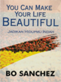 Image of You Can Make Your Life Beautiful - Jadikan Hidupmu Indah